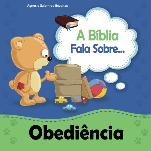 A Biblia Fala Sobre Obediencia: Crianças, obedeçam a seus pais (A Bíblia Fala Sobre..., Band 1) von iCharacter.org